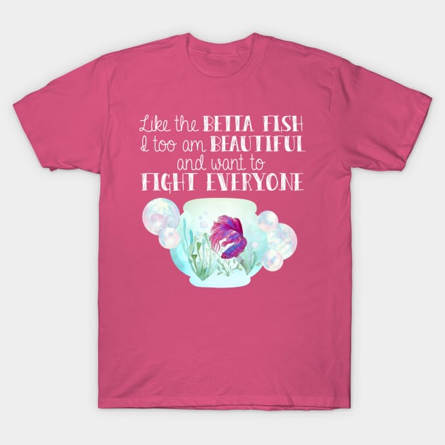 I Am A Betta Fish T-Shirt by Viergacht